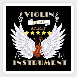 Music instruments are my spirit, violin. Magnet